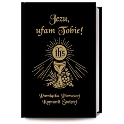 Jezu Ufam Tobie.Pamiątka Pierwszej Komunii Świętej (książeczka komunijna,czarna)Oprawa twarda
